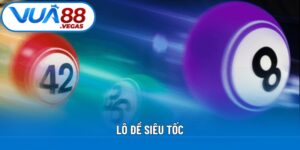 Lô Đề Siêu Tốc - Chơi Nhanh, Cược Đã, Ăn Liền Cùng Vua88